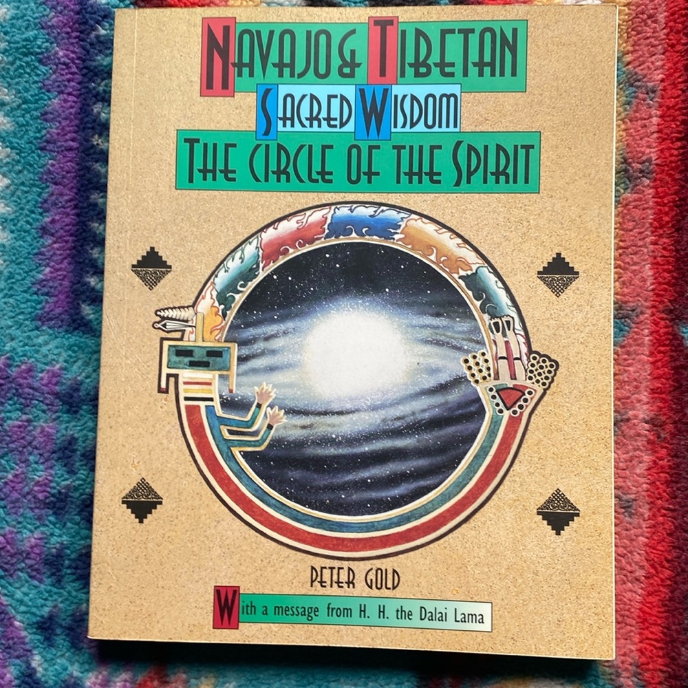 Navajo & Tibetan Sacred Wisdom (The Circle of Spirit) Paperback. Peter Gold. 93’